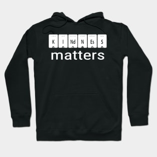 Science Teacher Gift Kindness Matters Periodic Table Hoodie